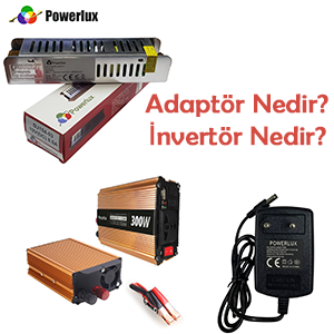 Adaptör ve İnvertör Nedir?