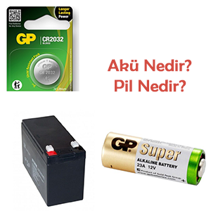 Akü Nedir? Pil Nedir?